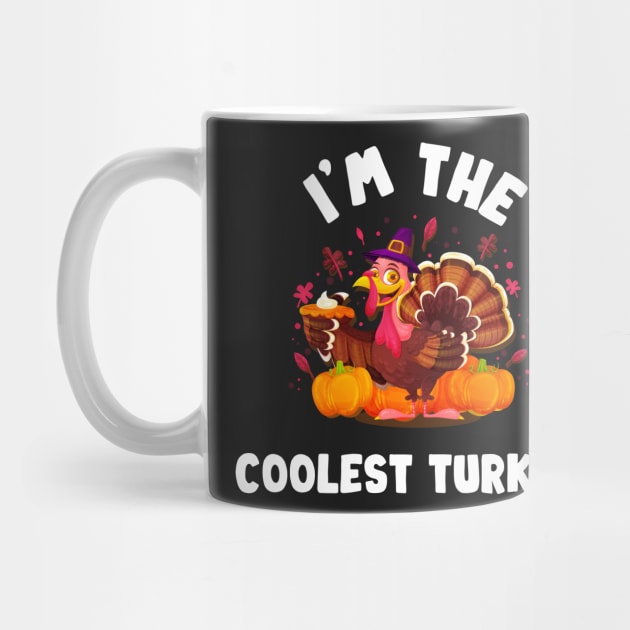 I'm The COOLEST Turkey Cute For Matching Thanksgiving by TrendyStitch